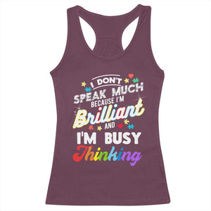Autism Awareness Racerback Tank Top I Dont Speak Much Brilliant ASD Autistic Pride TS10 Maroon Print Your Wear