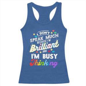 Autism Awareness Racerback Tank Top I Dont Speak Much Brilliant ASD Autistic Pride TS10 Royal Blue Print Your Wear