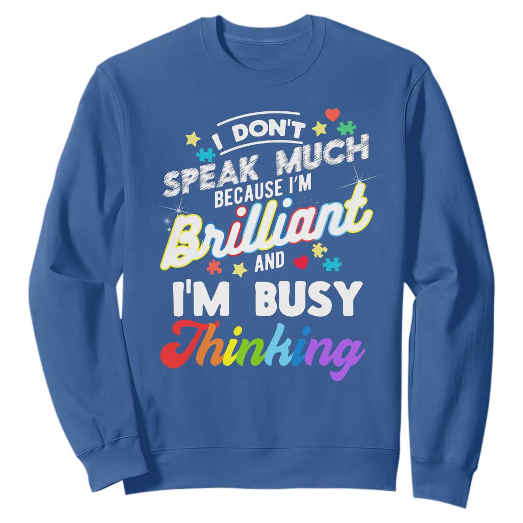 Autism Awareness Sweatshirt I Dont Speak Much Brilliant ASD Autistic Pride TS10 Royal Blue Print Your Wear