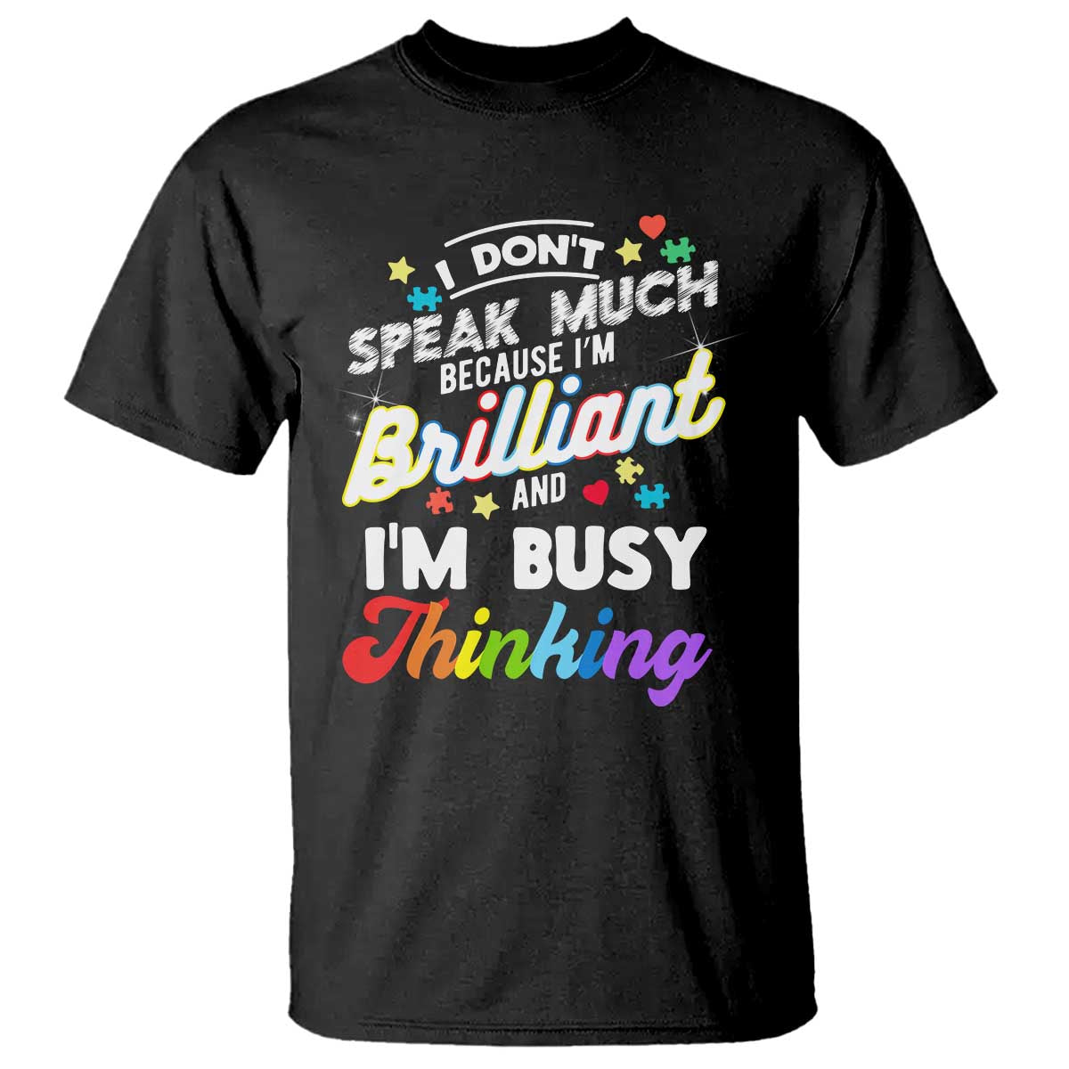 Autism Awareness T Shirt I Dont Speak Much Brilliant ASD Autistic Pride TS10 Black Print Your Wear