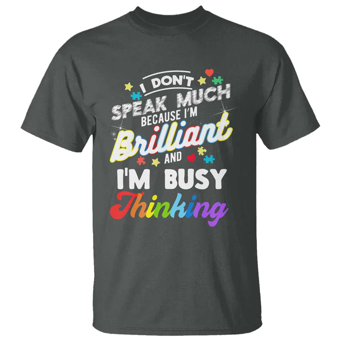 Autism Awareness T Shirt I Dont Speak Much Brilliant ASD Autistic Pride TS10 Dark Heather Print Your Wear