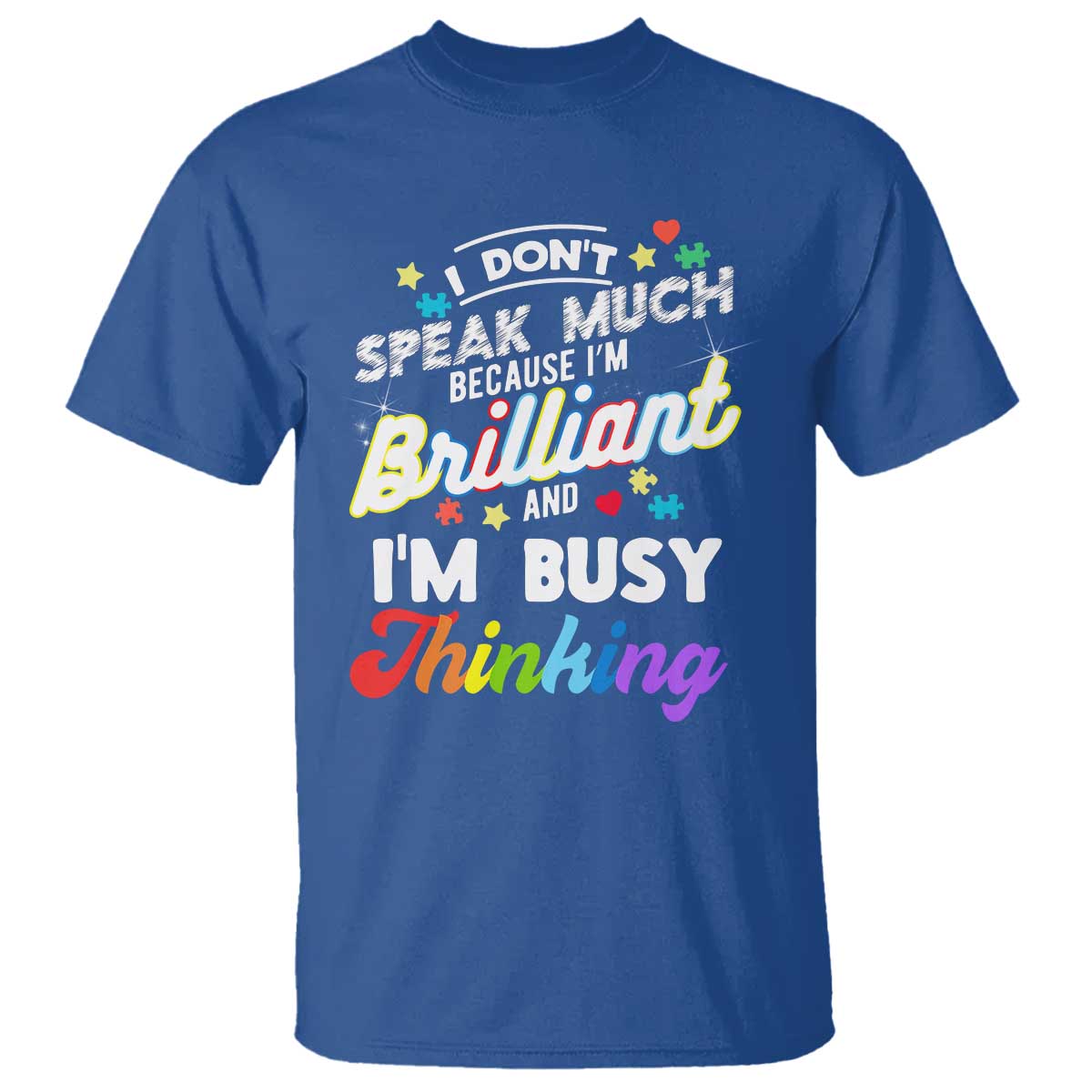 Autism Awareness T Shirt I Dont Speak Much Brilliant ASD Autistic Pride TS10 Royal Blue Print Your Wear