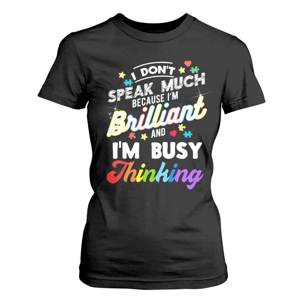 Autism Awareness T Shirt For Women I Dont Speak Much Brilliant ASD Autistic Pride TS10 Black Print Your Wear