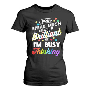 Autism Awareness T Shirt For Women I Dont Speak Much Brilliant ASD Autistic Pride TS10 Black Print Your Wear