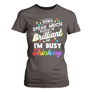 Autism Awareness T Shirt For Women I Dont Speak Much Brilliant ASD Autistic Pride TS10 Dark Chocolate Print Your Wear