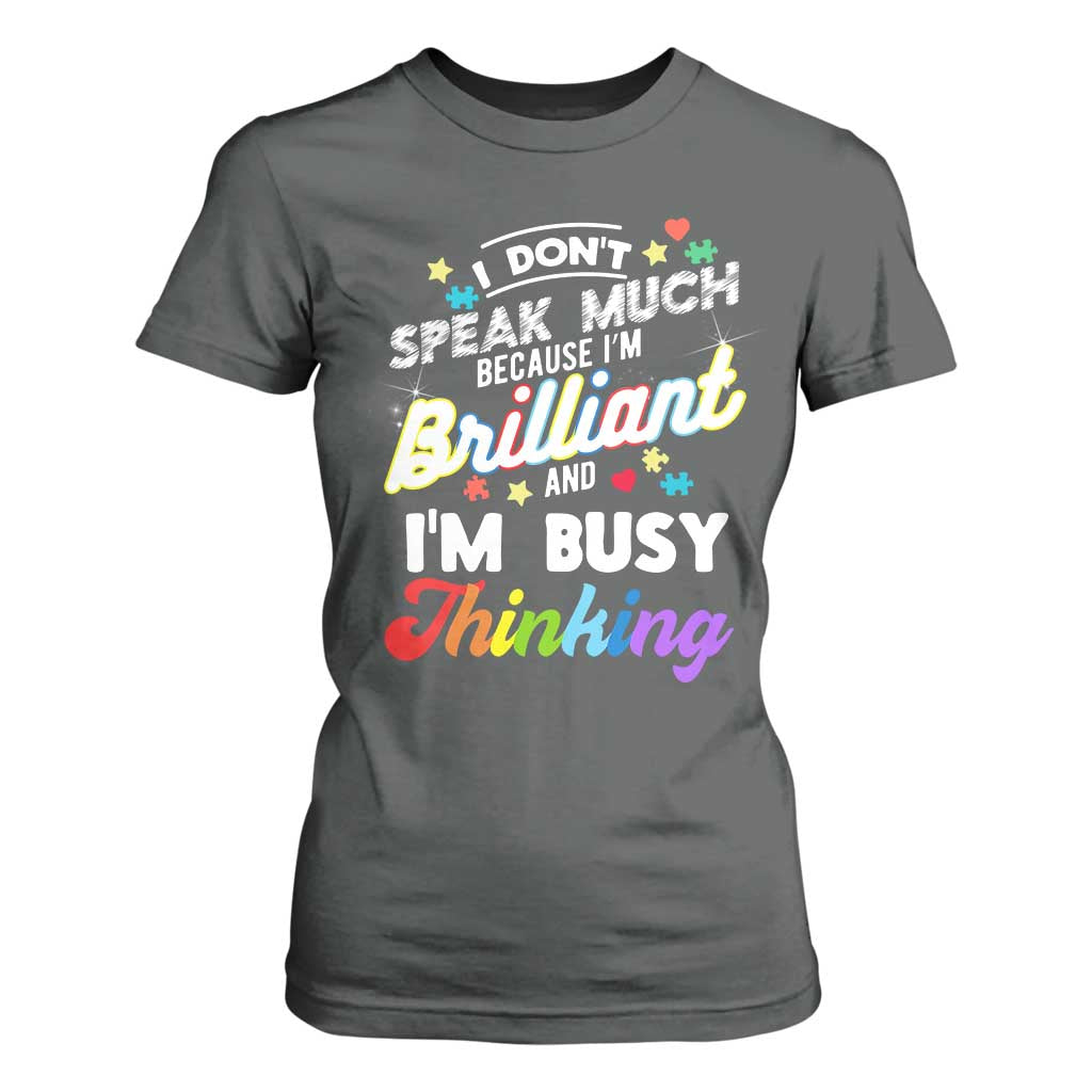 Autism Awareness T Shirt For Women I Dont Speak Much Brilliant ASD Autistic Pride TS10 Dark Heather Print Your Wear