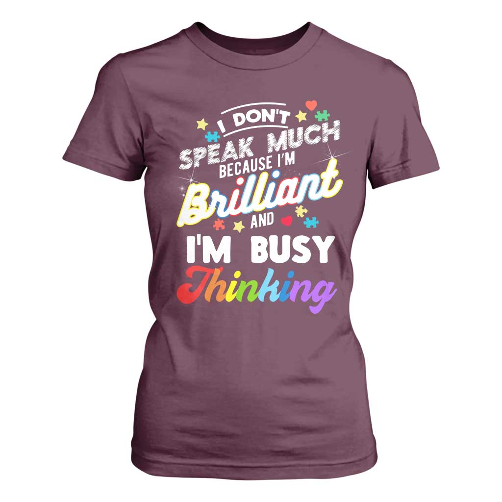 Autism Awareness T Shirt For Women I Dont Speak Much Brilliant ASD Autistic Pride TS10 Maroon Print Your Wear