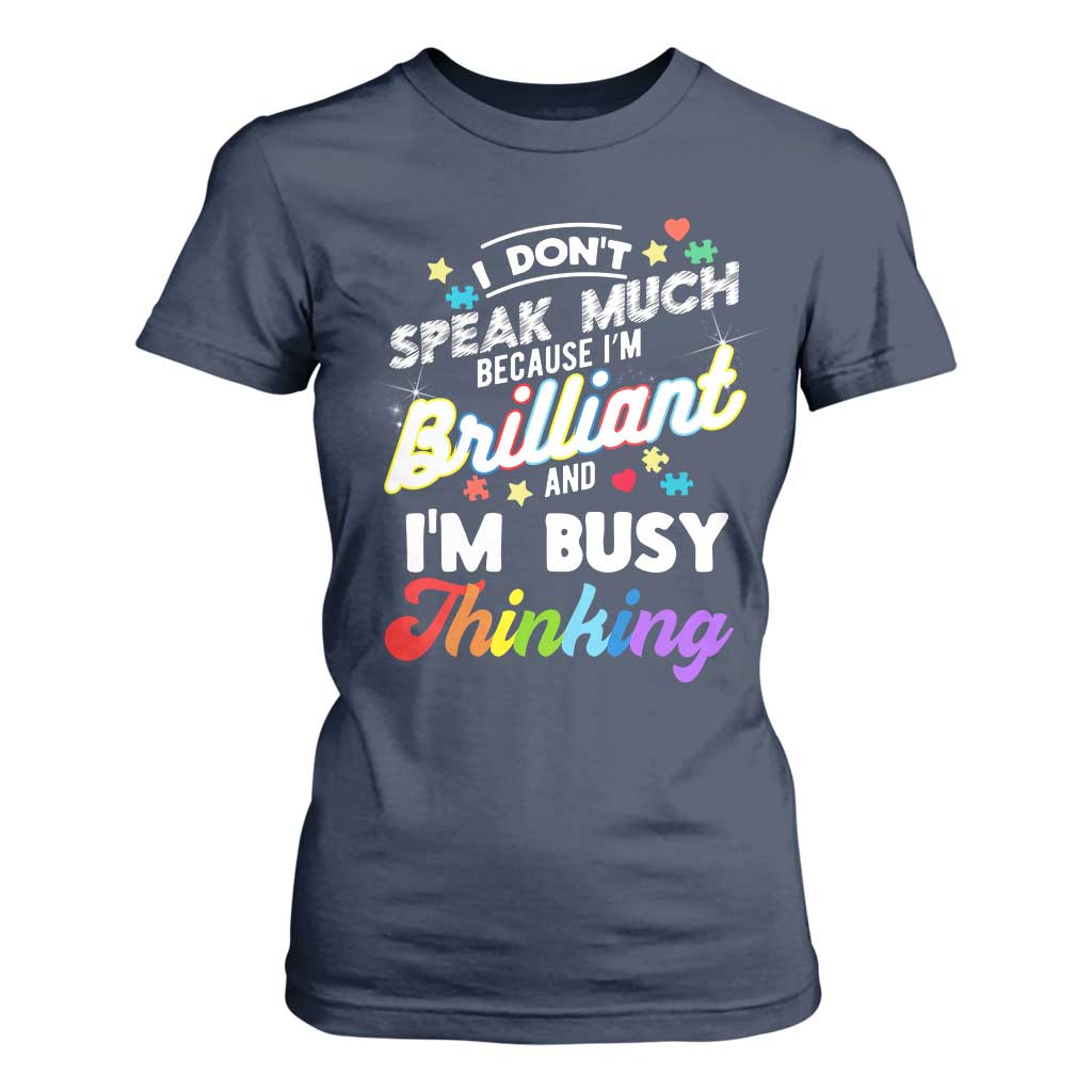 Autism Awareness T Shirt For Women I Dont Speak Much Brilliant ASD Autistic Pride TS10 Navy Print Your Wear