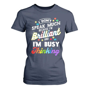 Autism Awareness T Shirt For Women I Dont Speak Much Brilliant ASD Autistic Pride TS10 Navy Print Your Wear