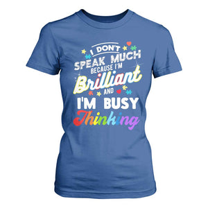 Autism Awareness T Shirt For Women I Dont Speak Much Brilliant ASD Autistic Pride TS10 Royal Blue Print Your Wear