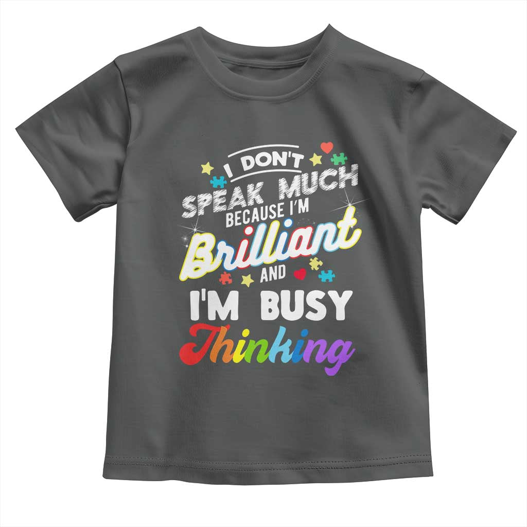 Autism Awareness Toddler T Shirt I Dont Speak Much Brilliant ASD Autistic Pride TS10 Dark Heather Print Your Wear