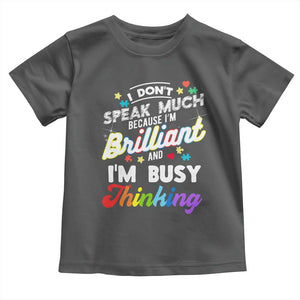 Autism Awareness Toddler T Shirt I Dont Speak Much Brilliant ASD Autistic Pride TS10 Dark Heather Print Your Wear