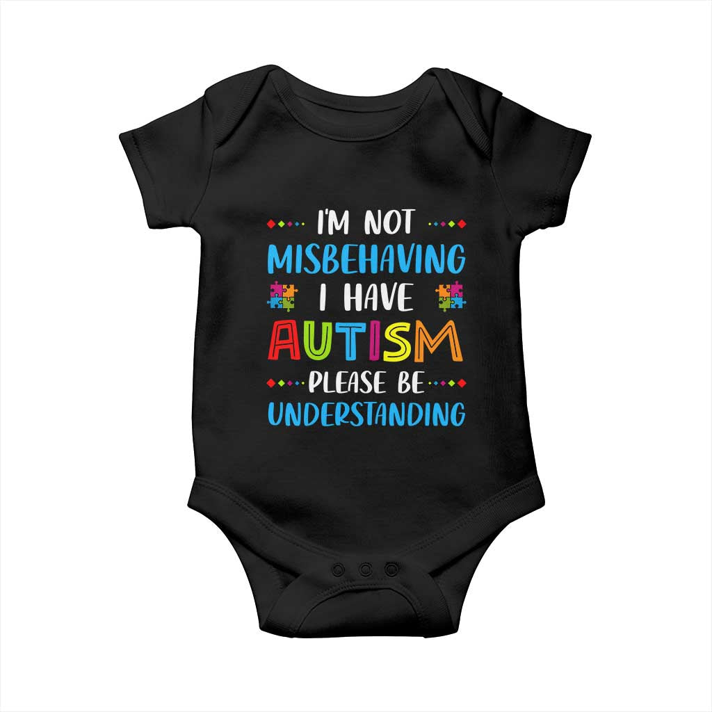 Autism Awareness Baby Onesie I'm Not Misbehaving I Have Autism TS10 Black Print Your Wear
