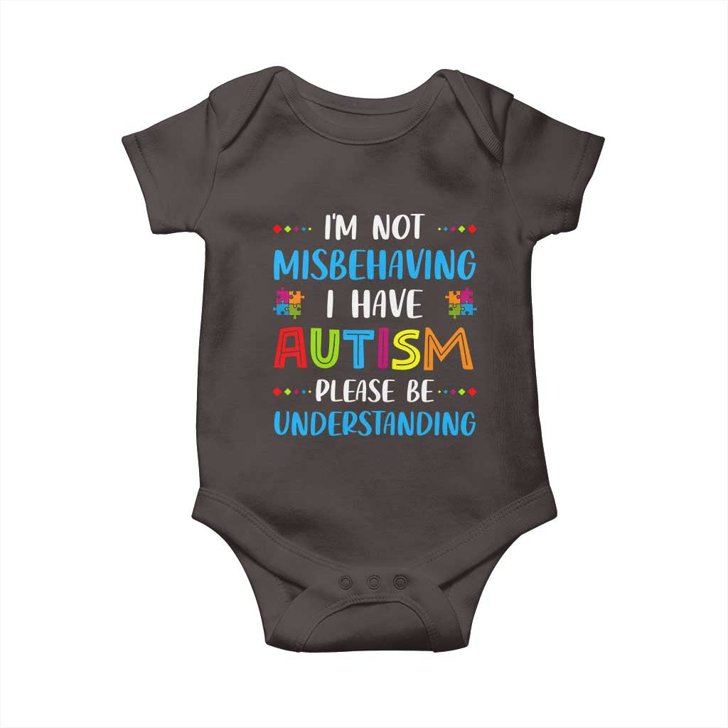Autism Awareness Baby Onesie I'm Not Misbehaving I Have Autism TS10 Dark Chocolate Print Your Wear