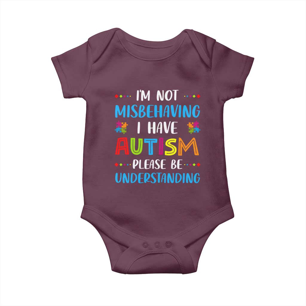 Autism Awareness Baby Onesie I'm Not Misbehaving I Have Autism TS10 Maroon Print Your Wear