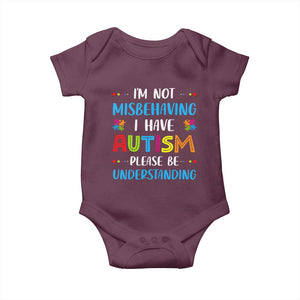 Autism Awareness Baby Onesie I'm Not Misbehaving I Have Autism TS10 Maroon Print Your Wear