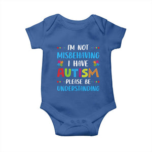 Autism Awareness Baby Onesie I'm Not Misbehaving I Have Autism TS10 Royal Blue Print Your Wear