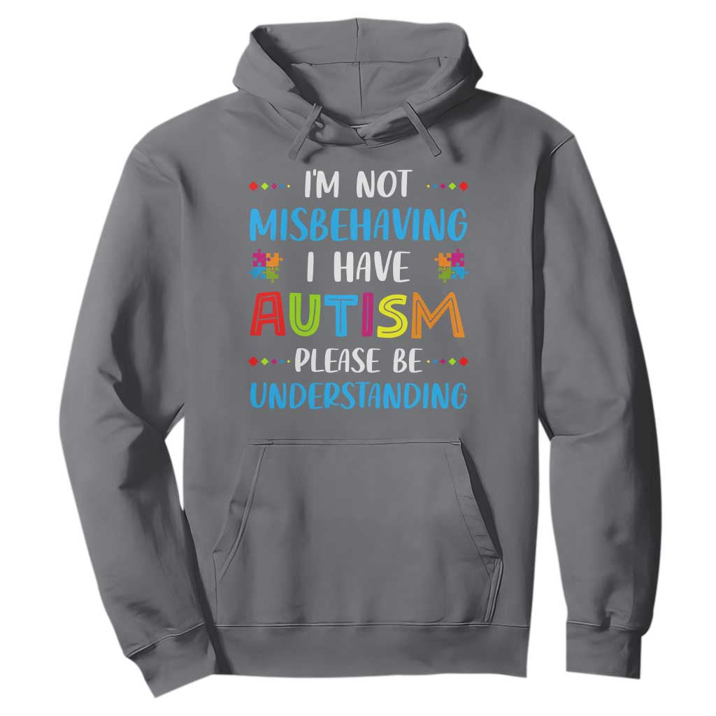 Autism Awareness Hoodie I'm Not Misbehaving I Have Autism TS10 Charcoal Print Your Wear