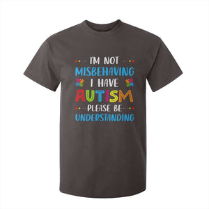 Autism Awareness T Shirt For Kid I'm Not Misbehaving I Have Autism TS10 Dark Chocolate Print Your Wear