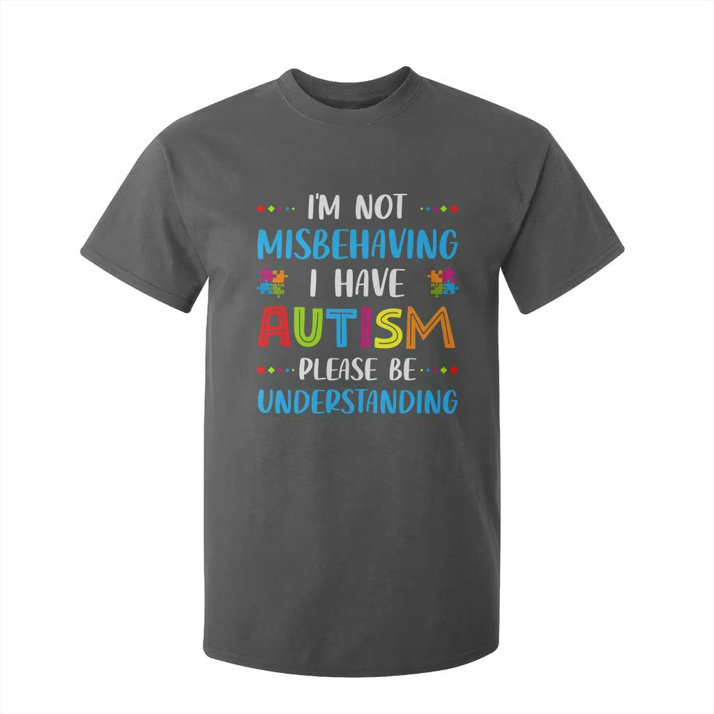 Autism Awareness T Shirt For Kid I'm Not Misbehaving I Have Autism TS10 Dark Heather Print Your Wear
