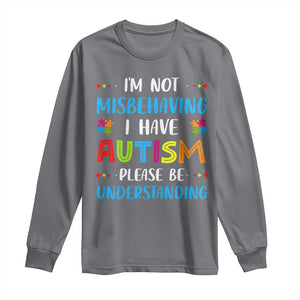 Autism Awareness Long Sleeve Shirt I'm Not Misbehaving I Have Autism TS10 Charcoal Print Your Wear
