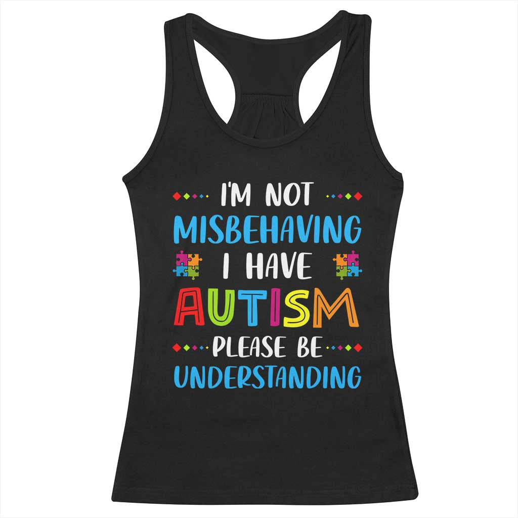Autism Awareness Racerback Tank Top I'm Not Misbehaving I Have Autism TS10 Black Print Your Wear