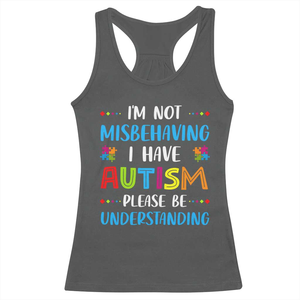Autism Awareness Racerback Tank Top I'm Not Misbehaving I Have Autism TS10 Dark Heather Print Your Wear