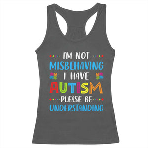 Autism Awareness Racerback Tank Top I'm Not Misbehaving I Have Autism TS10 Dark Heather Print Your Wear