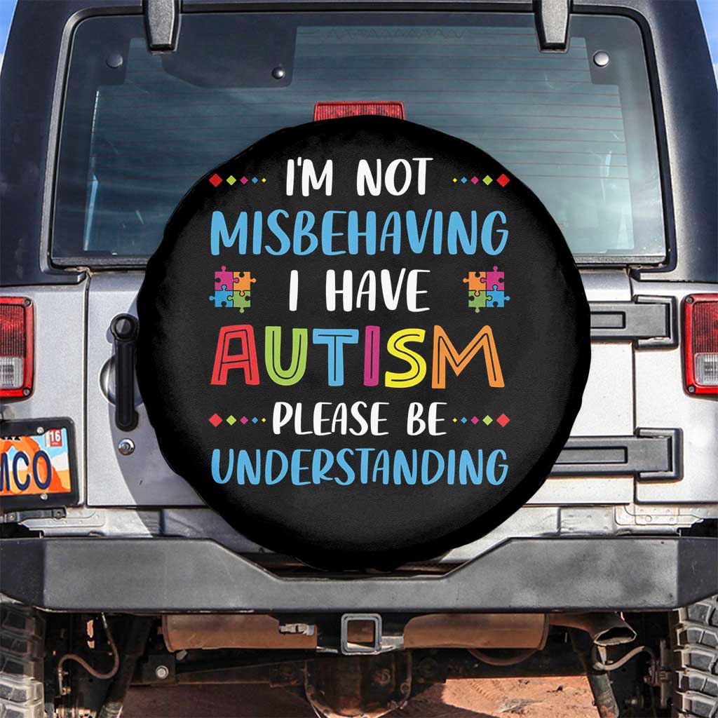 Autism Awareness Spare Tire Cover I'm Not Misbehaving I Have Autism TS10 No hole Black Print Your Wear