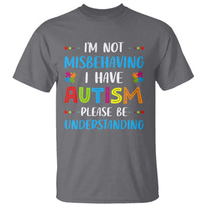 Autism Awareness T Shirt I'm Not Misbehaving I Have Autism TS10 Charcoal Print Your Wear