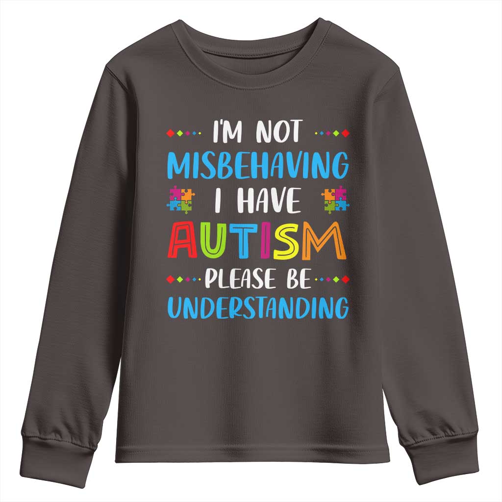 Autism Awareness Youth Sweatshirt I'm Not Misbehaving I Have Autism TS10 Dark Chocolate Print Your Wear