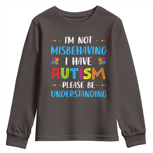 Autism Awareness Youth Sweatshirt I'm Not Misbehaving I Have Autism TS10 Dark Chocolate Print Your Wear