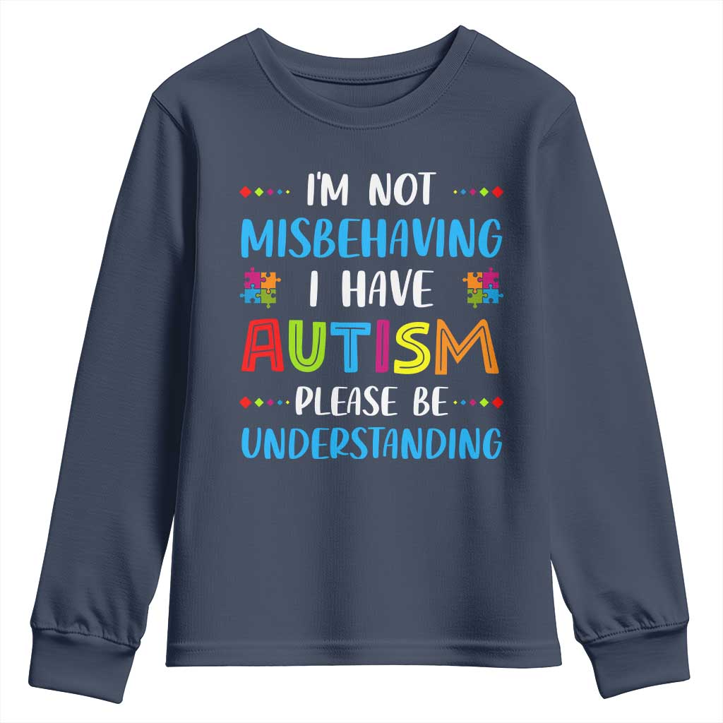 Autism Awareness Youth Sweatshirt I'm Not Misbehaving I Have Autism TS10 Navy Print Your Wear