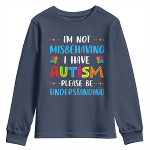 Autism Awareness Youth Sweatshirt I'm Not Misbehaving I Have Autism TS10 Navy Print Your Wear