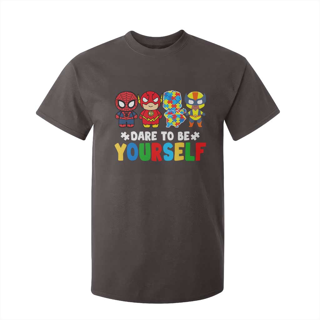 Autism Awareness Superheroes T Shirt For Kid Dare To Be Yourself TS10 Dark Chocolate Print Your Wear