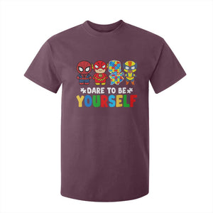 Autism Awareness Superheroes T Shirt For Kid Dare To Be Yourself TS10 Maroon Print Your Wear