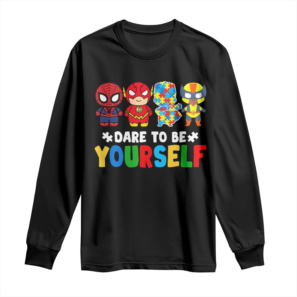 Autism Awareness Superheroes Long Sleeve Shirt Dare To Be Yourself TS10 Black Print Your Wear