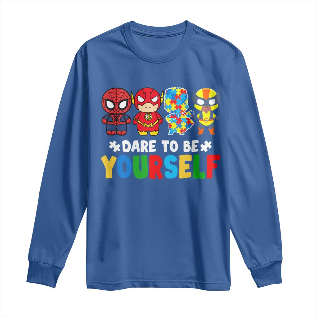 Autism Awareness Superheroes Long Sleeve Shirt Dare To Be Yourself TS10 Royal Blue Print Your Wear