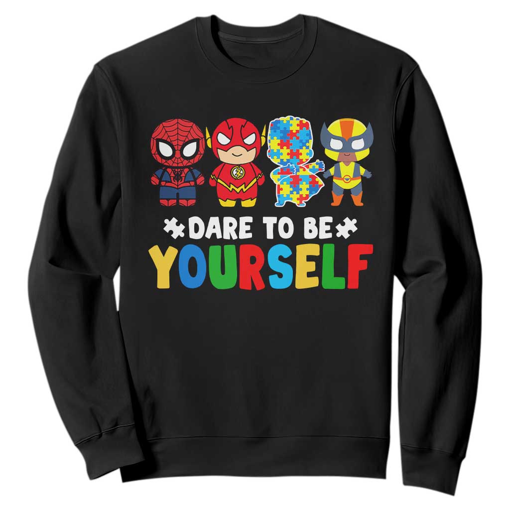 Autism Awareness Superheroes Sweatshirt Dare To Be Yourself TS10 Black Print Your Wear