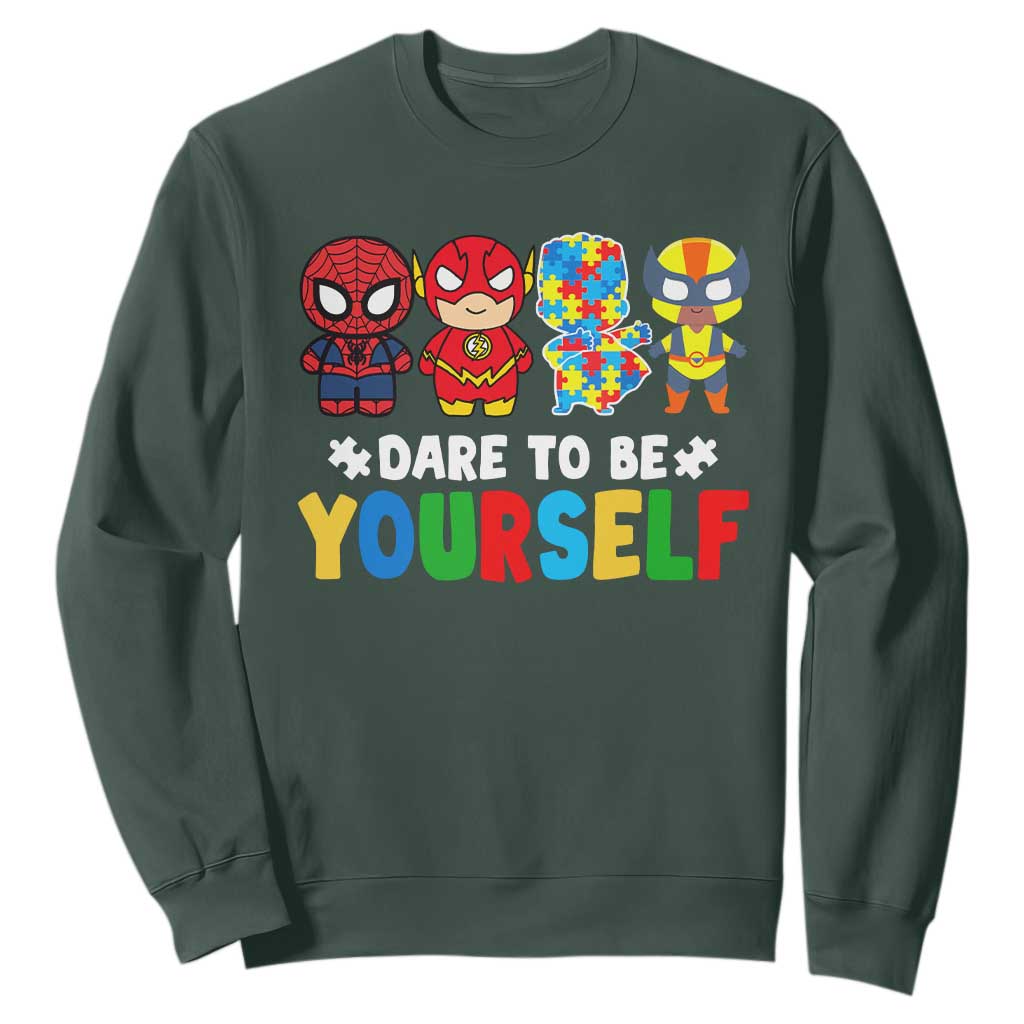 Autism Awareness Superheroes Sweatshirt Dare To Be Yourself TS10 Dark Forest Green Print Your Wear