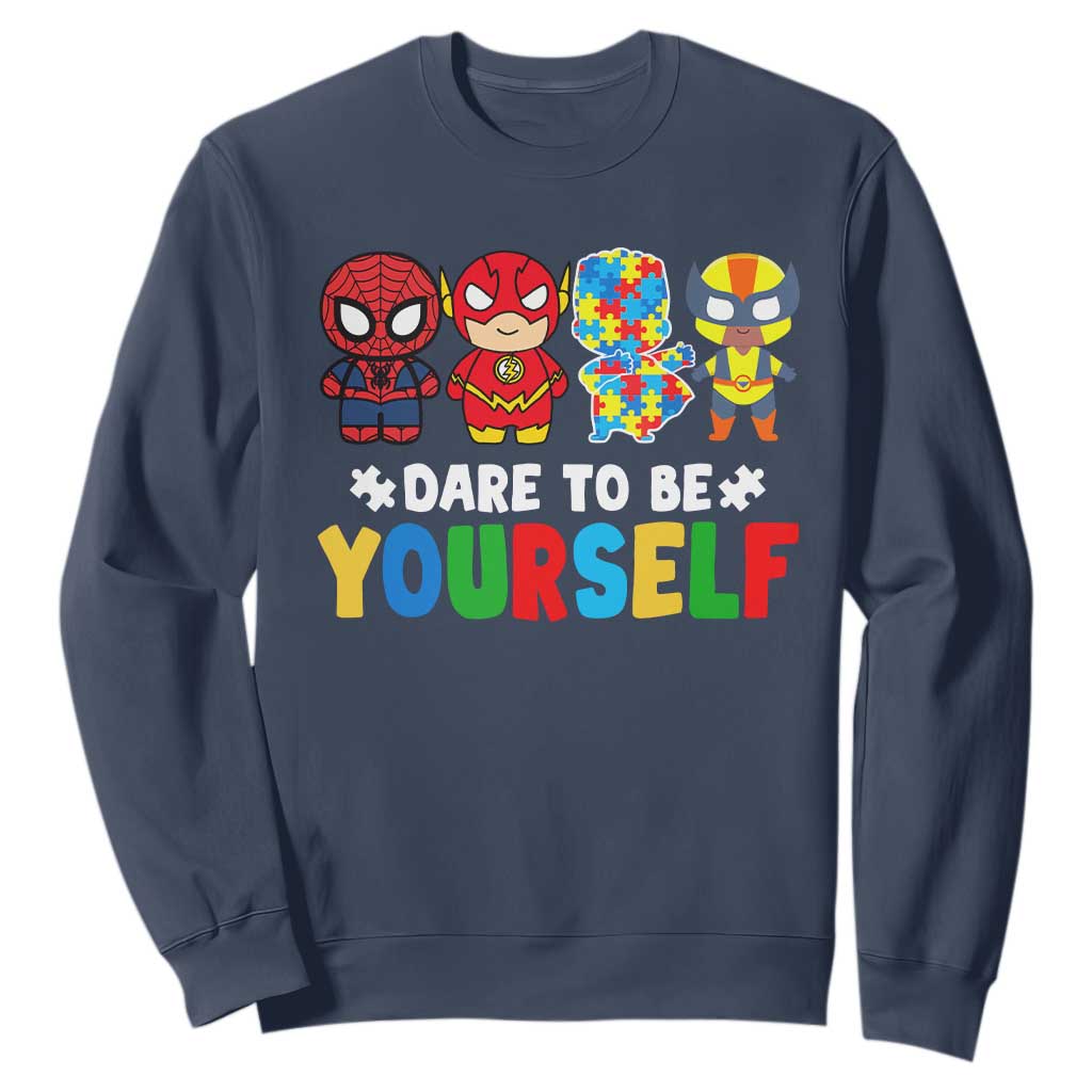 Autism Awareness Superheroes Sweatshirt Dare To Be Yourself TS10 Navy Print Your Wear