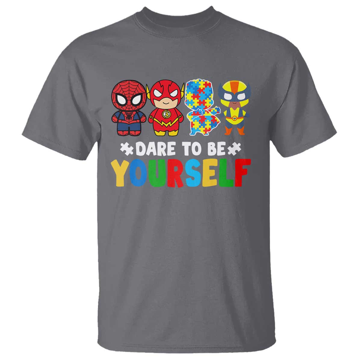 Autism Awareness Superheroes T Shirt Dare To Be Yourself TS10 Charcoal Print Your Wear
