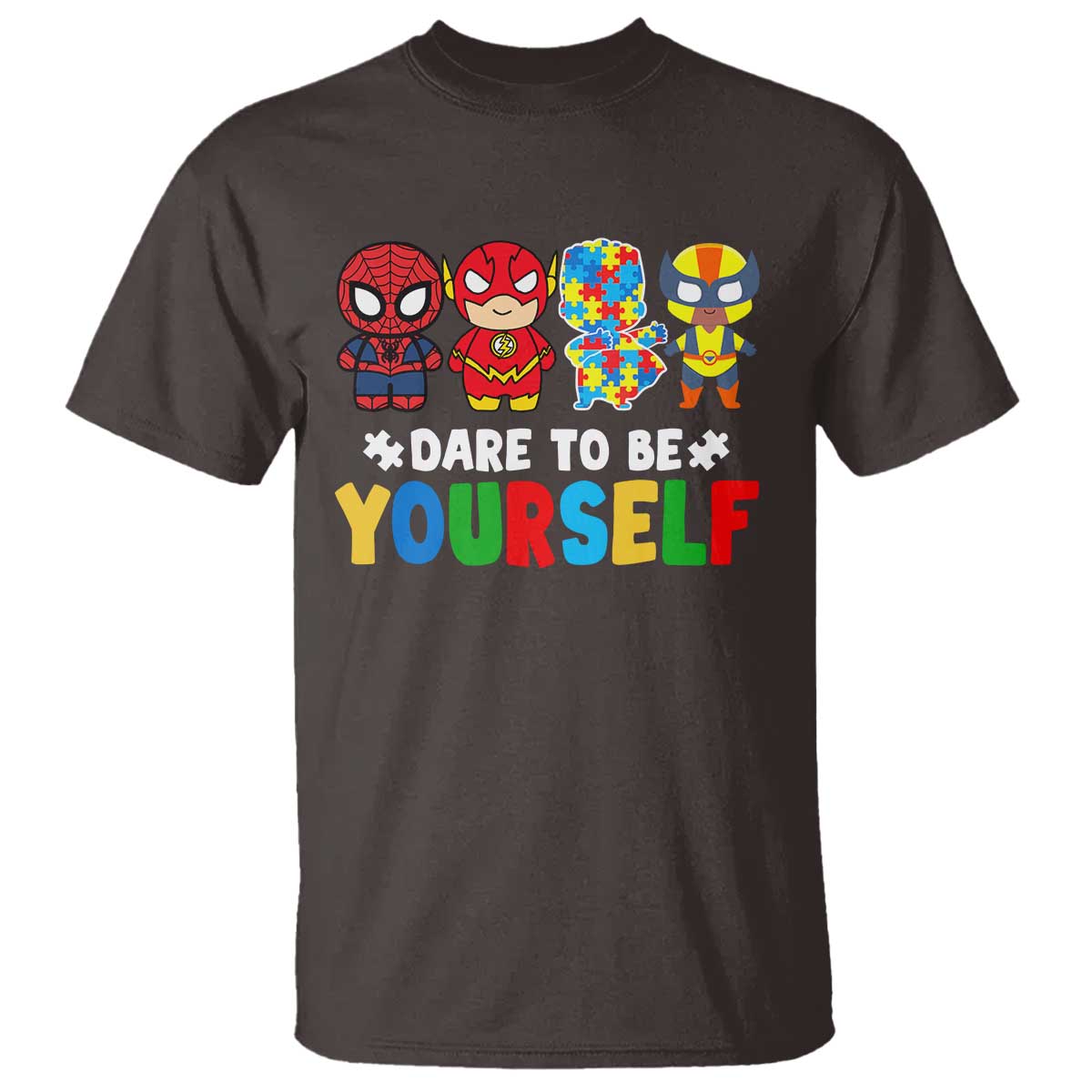Autism Awareness Superheroes T Shirt Dare To Be Yourself TS10 Dark Chocolate Print Your Wear