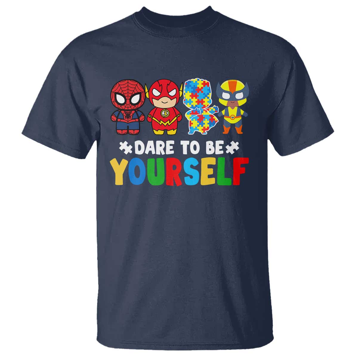 Autism Awareness Superheroes T Shirt Dare To Be Yourself TS10 Navy Print Your Wear