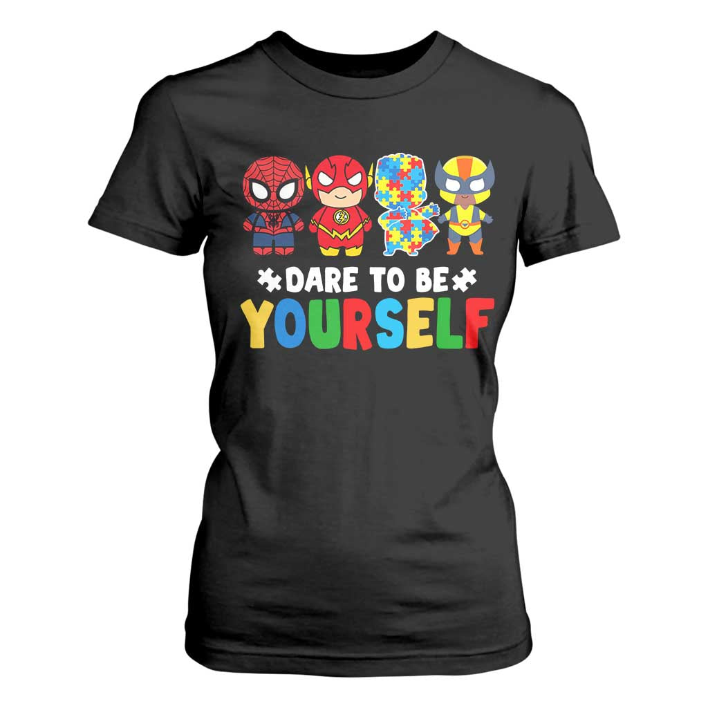Autism Awareness Superheroes T Shirt For Women Dare To Be Yourself TS10 Black Print Your Wear