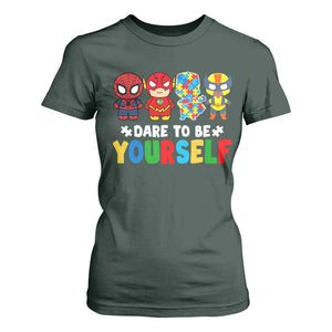 Autism Awareness Superheroes T Shirt For Women Dare To Be Yourself TS10 Dark Forest Green Print Your Wear