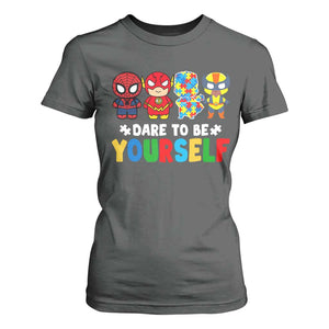 Autism Awareness Superheroes T Shirt For Women Dare To Be Yourself TS10 Dark Heather Print Your Wear