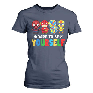 Autism Awareness Superheroes T Shirt For Women Dare To Be Yourself TS10 Navy Print Your Wear