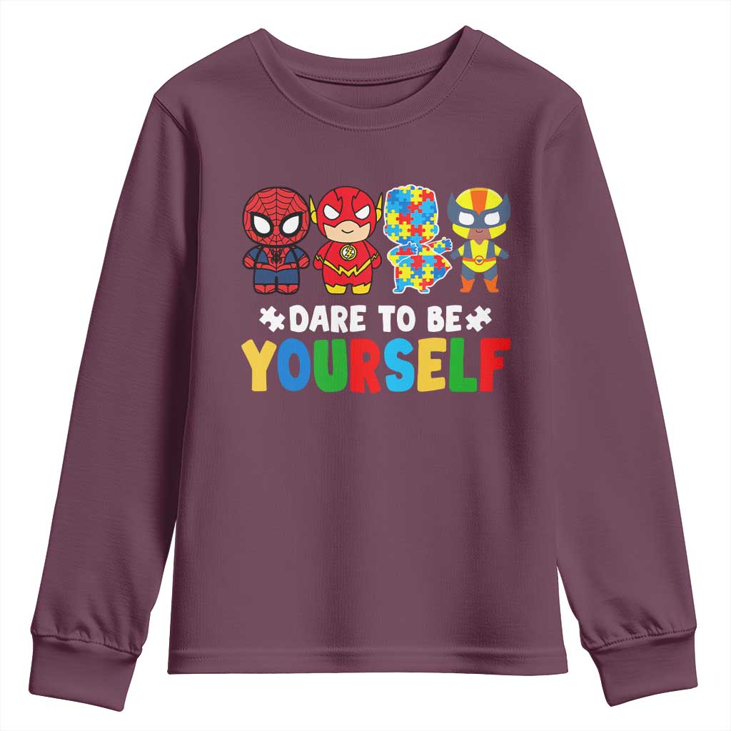 Autism Awareness Superheroes Youth Sweatshirt Dare To Be Yourself TS10 Maroon Print Your Wear