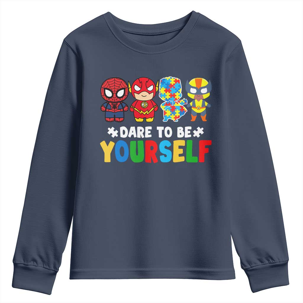 Autism Awareness Superheroes Youth Sweatshirt Dare To Be Yourself TS10 Navy Print Your Wear
